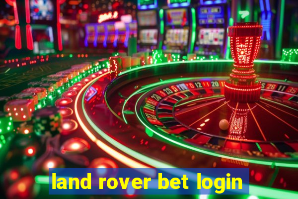 land rover bet login